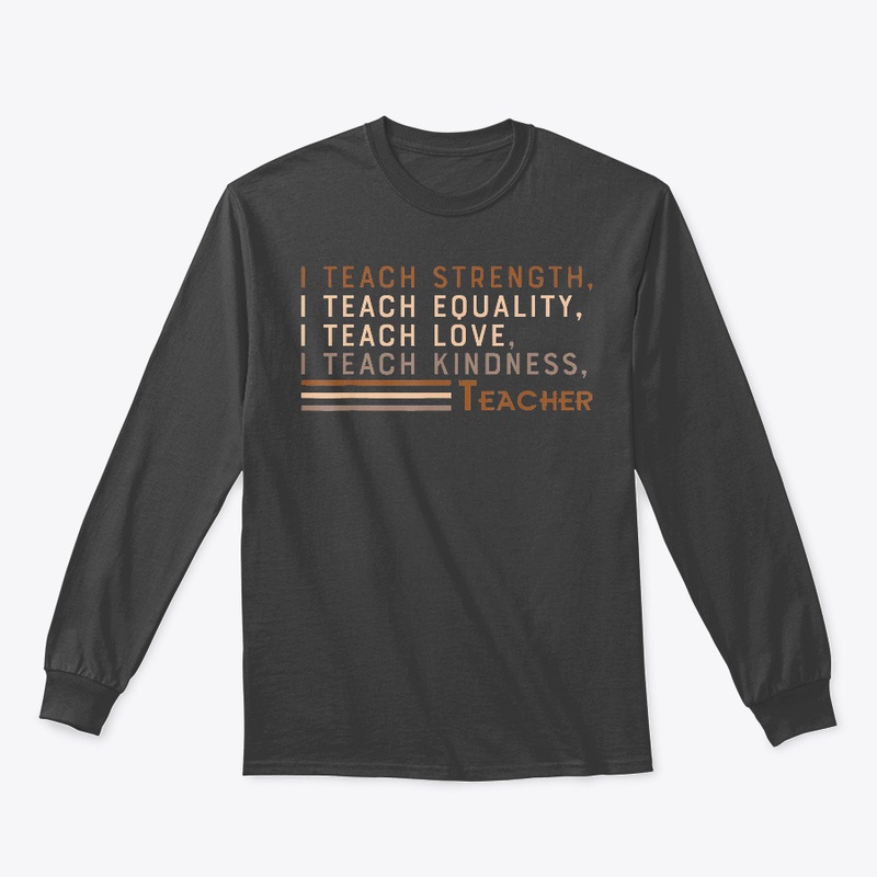 I Teach Strength Equality Black History