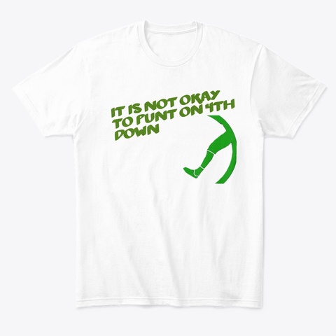 No Punt Intended Shirt White T-Shirt Front