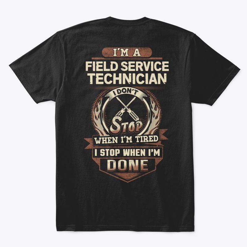 Field Service Technician Don't Stop 