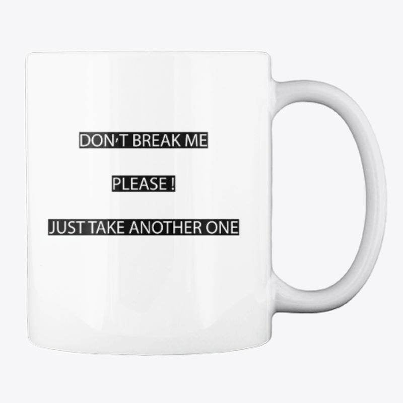 don't break it