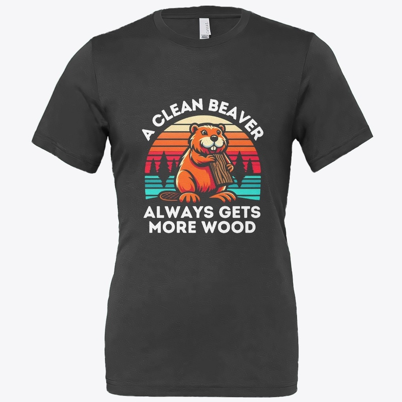 A Clean Beaver Always Gets More Wood