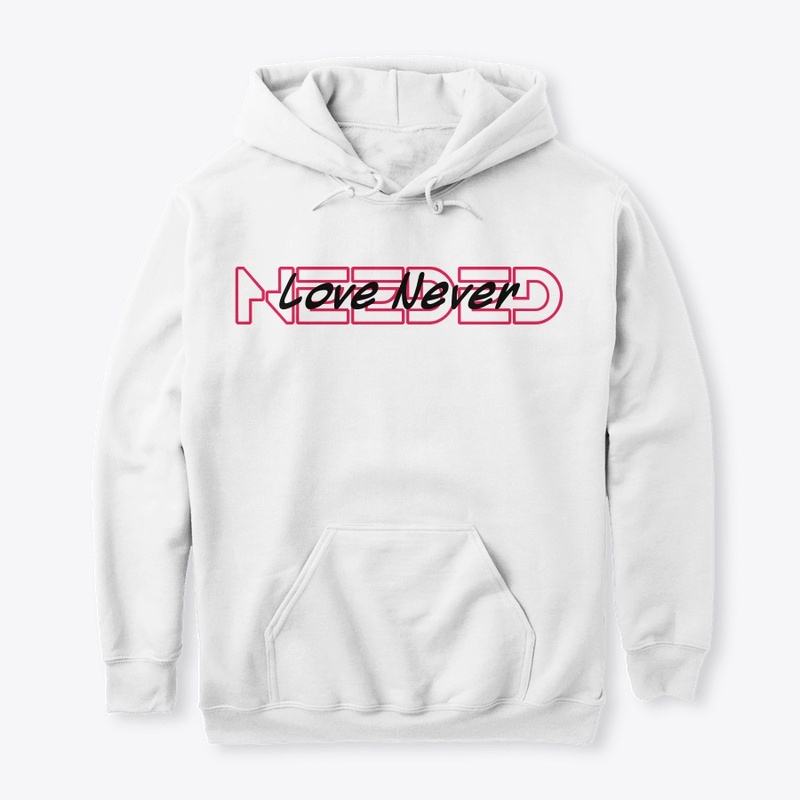 Love Never Needed