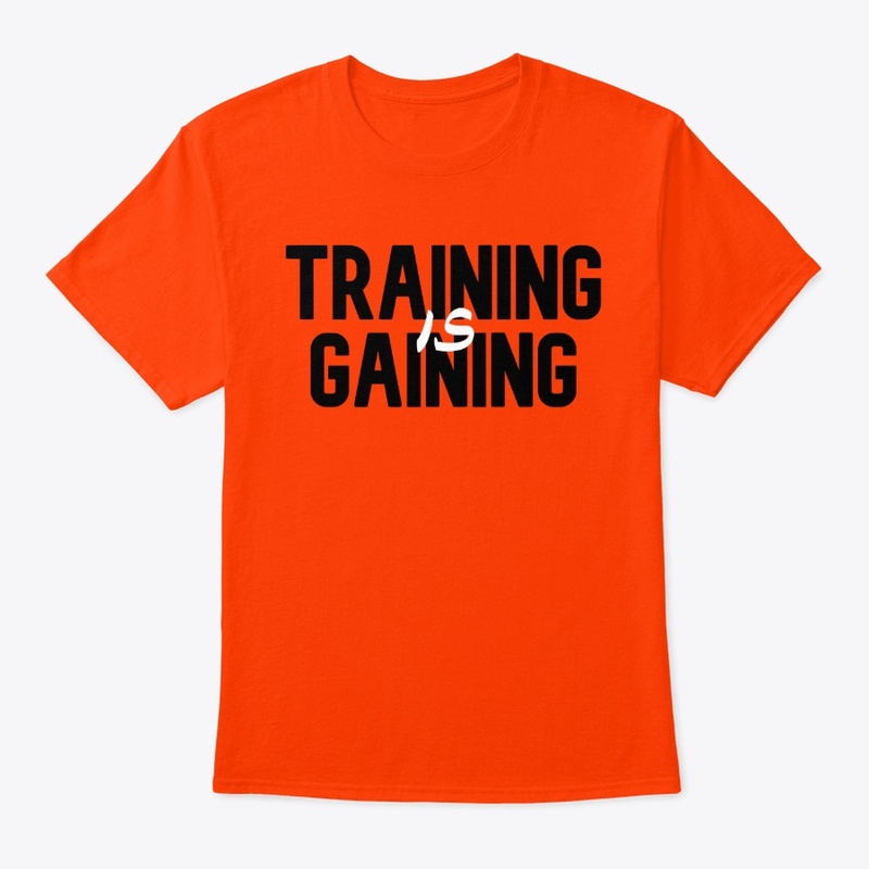 Training is Gaining