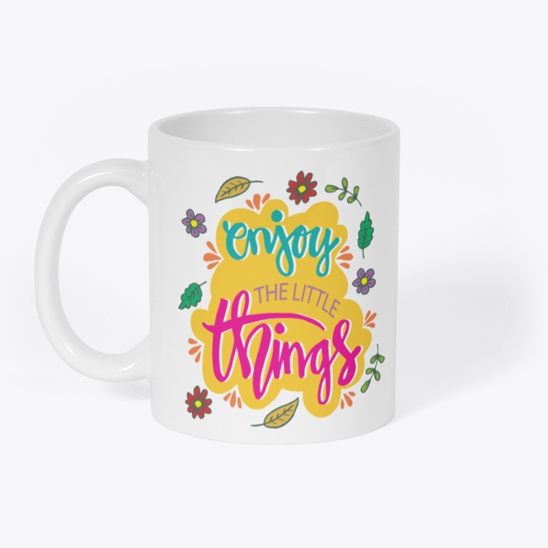 Enjoy The Little Things - Quote
