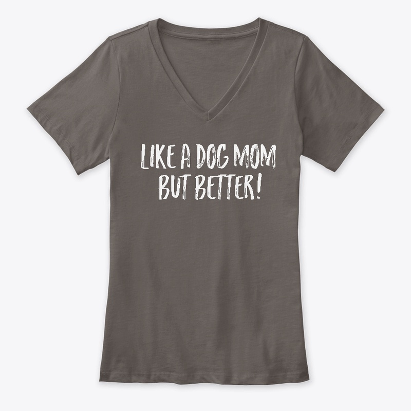 Like a Dog Mom but Better