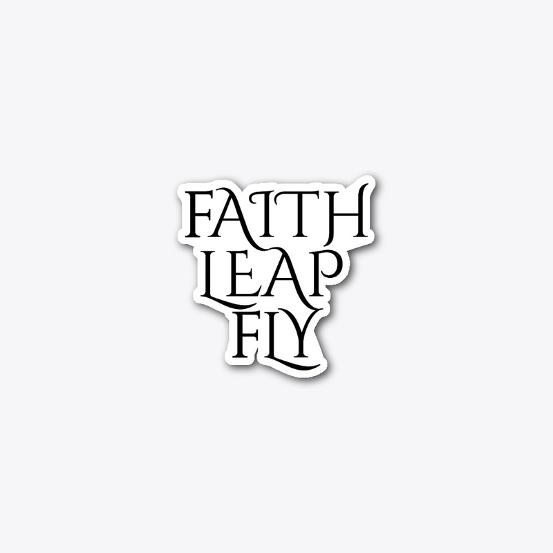 Faith Leap Fly