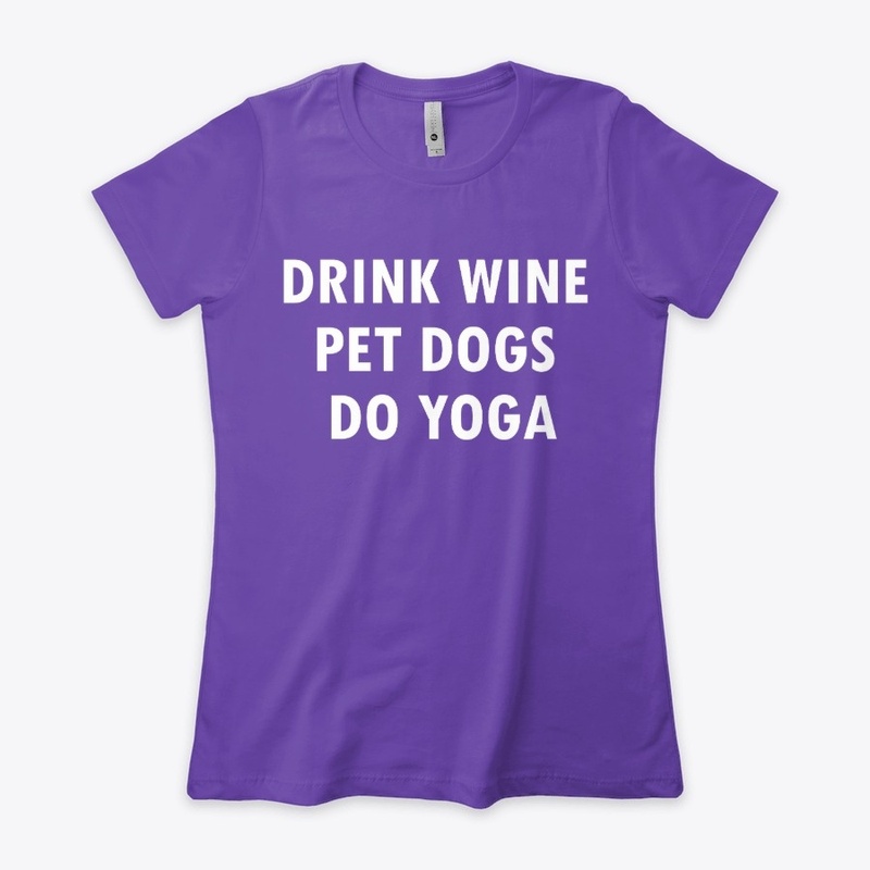 Drink Wine Pet Dogs Do Yoga Shirt