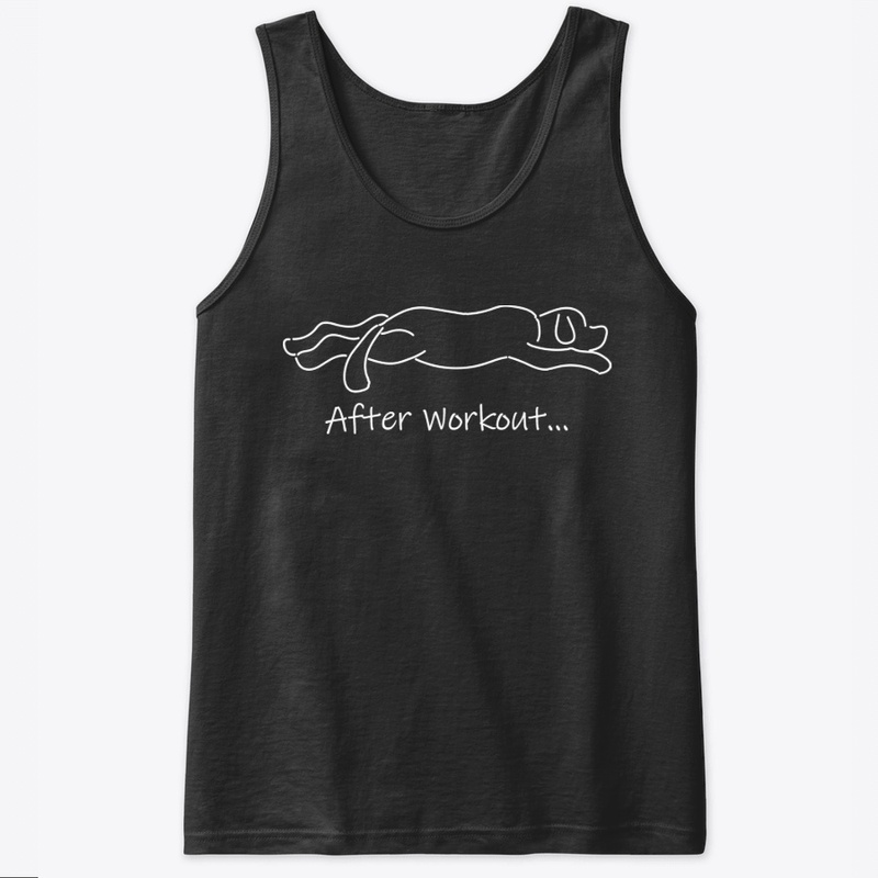 After Workout, Dog Shirt, Workout Shirt
