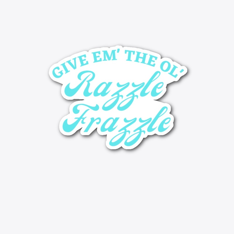 Ol' Razzle Frazzle