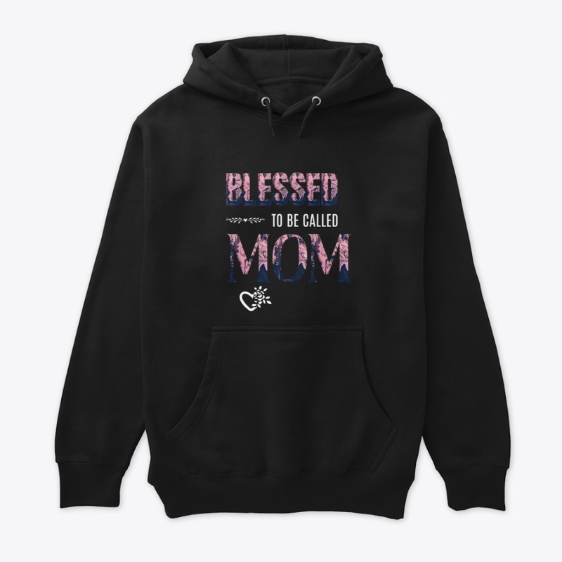 Blessed To Be Called Mom