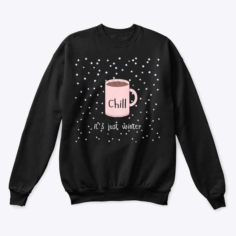 Chill It’s Just Winter Coffee Vibes