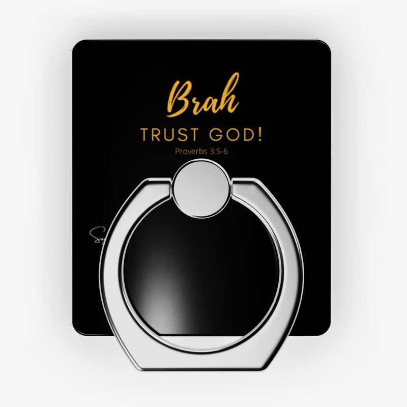 Brah Trust God