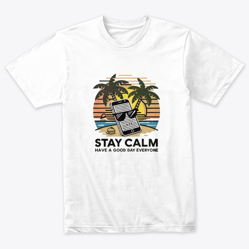 stay calm have a good day everyone