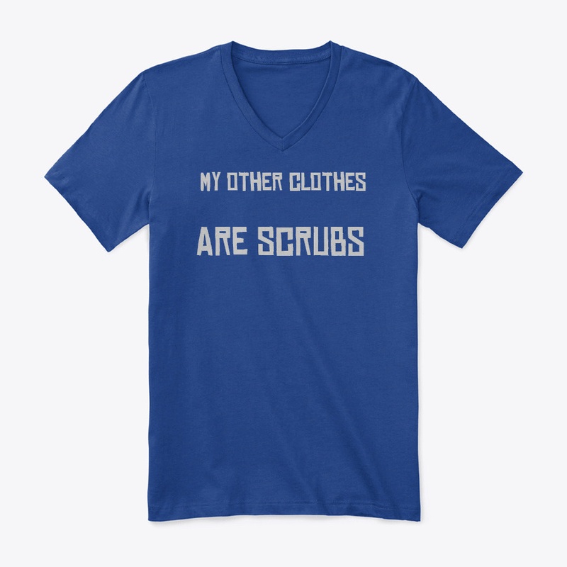 Other Clothes are Scrubs