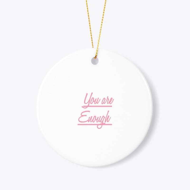 You are enough 