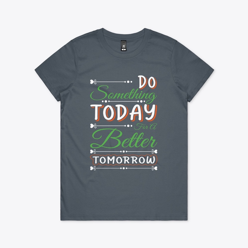 Typography Do something Today T-Shirt 