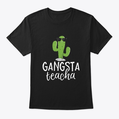 Gansta Teacha Teacher T Shirt Gangster C Black T-Shirt Front