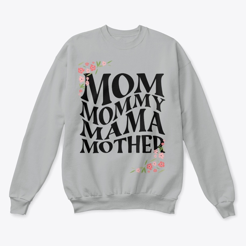 I am mom, mama, mother, mommy ...