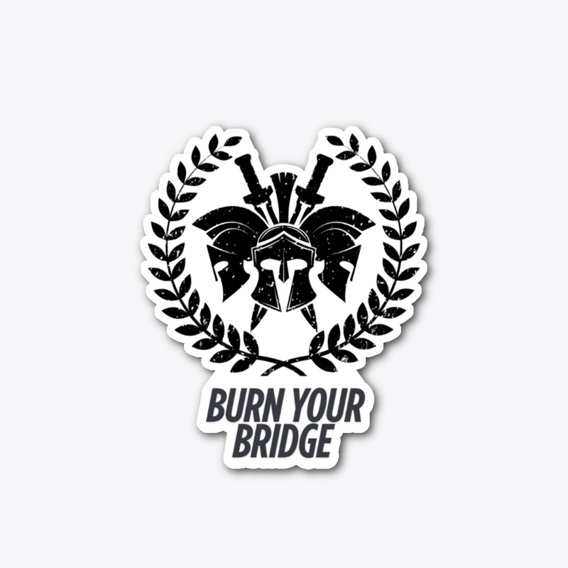 Burn Your Bridge 