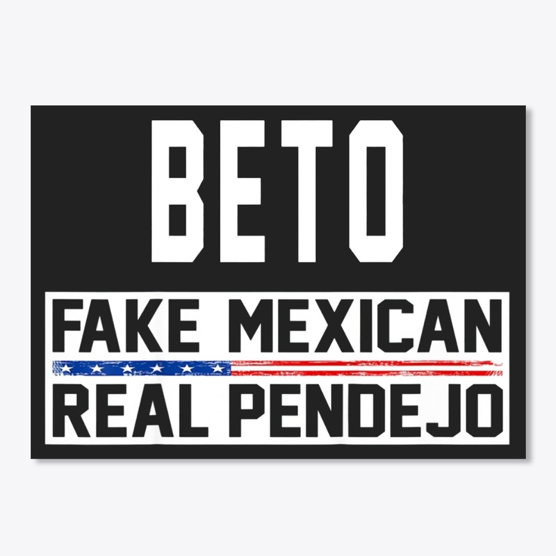 Beto Fake Mexican Real Pendejo T-Shirt