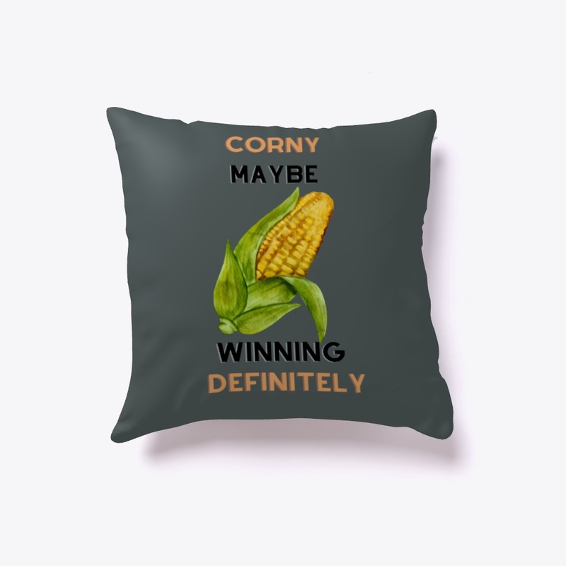Corny Maybe Winning Definitely