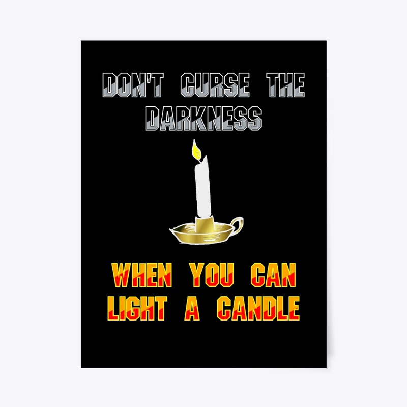 Don't Curse the Darkness