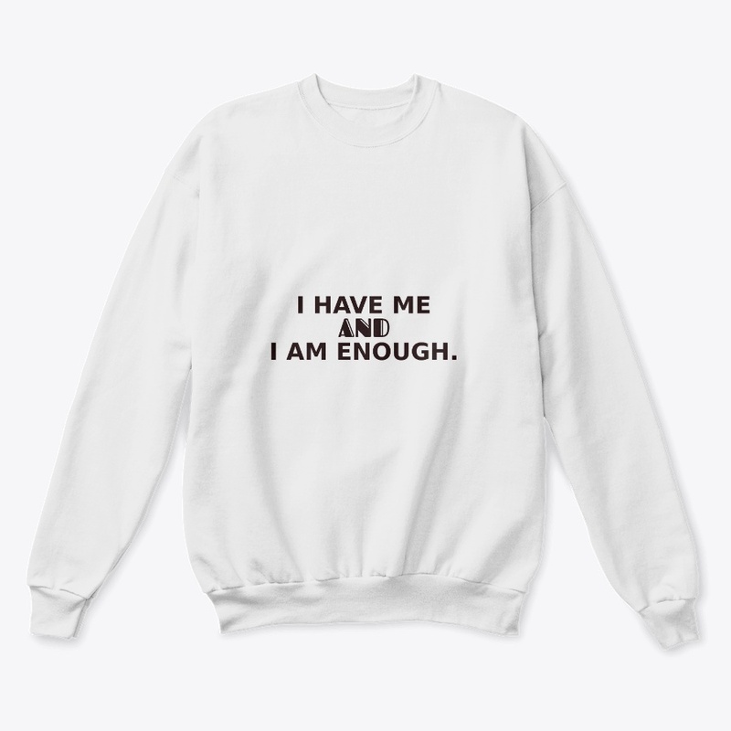 I have me and I am enough