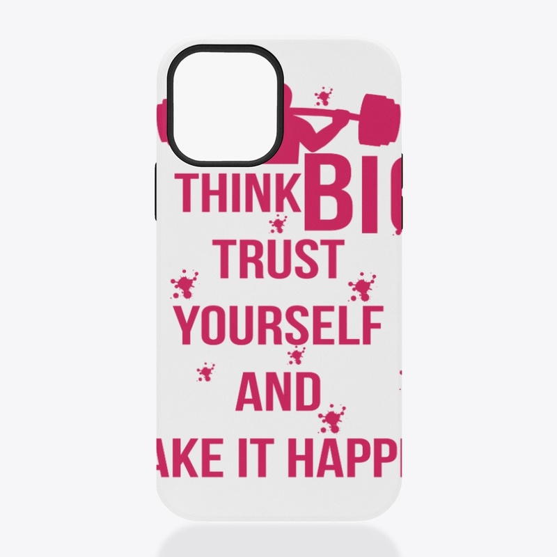 THINK BIG TRUST YOURSELF DESIGN