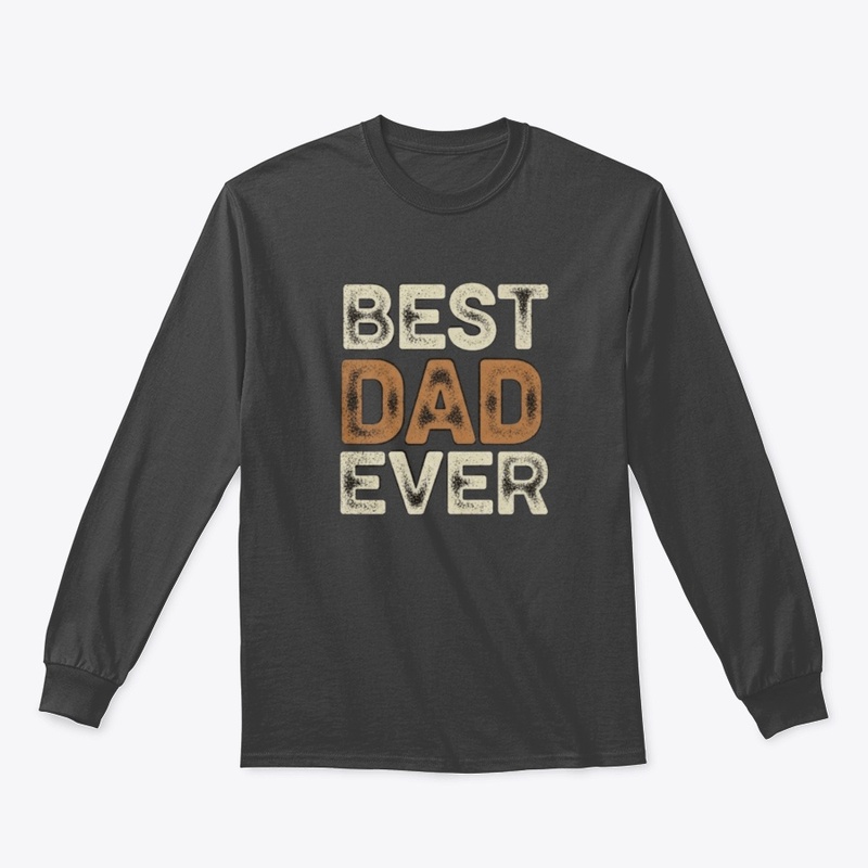 BEST DAD EVER T-SHIRT 
