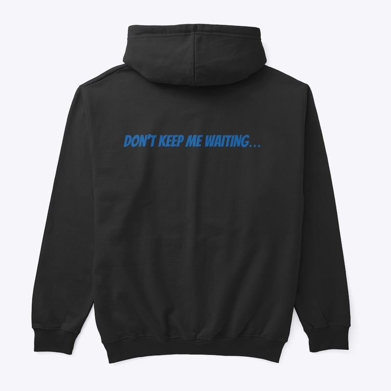 Don’t Keep Me Waiting