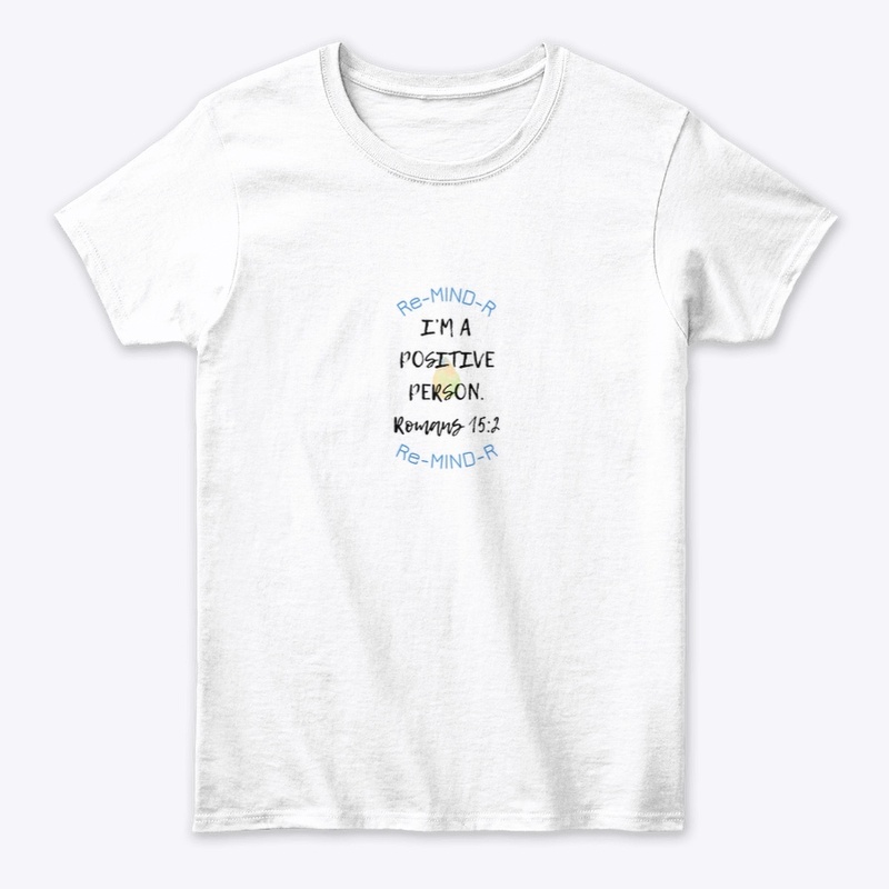 “I’M A POSITIVE PERSON” Re-MIND-R
