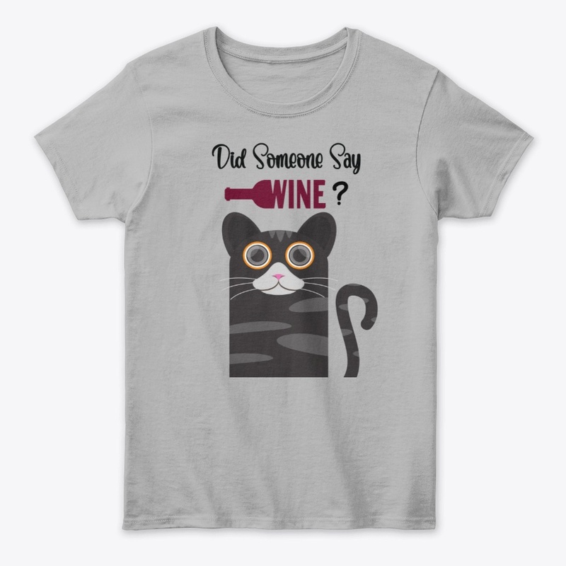 Did Someone Say Wine? -  Wine Cat Gift