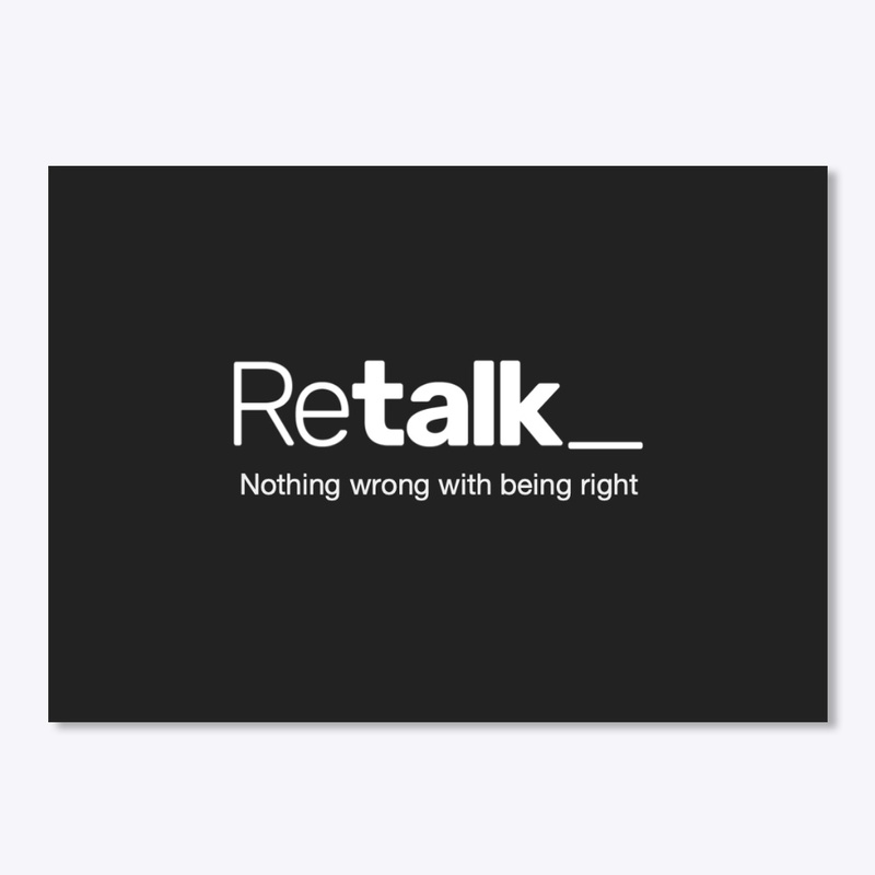 Retalk - Nothing wrong with being right