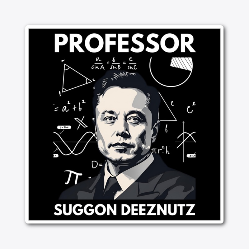 PROFESSOR SUGGON DEEZNUTZ