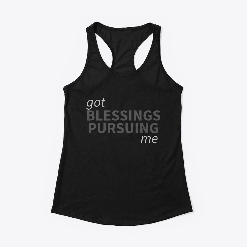 Blessings Pursuing Me