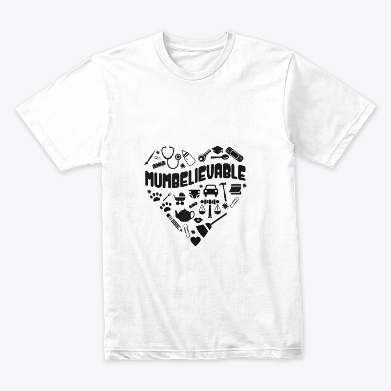 Mumbelievable - MOTHER'S DAY T-Shirt