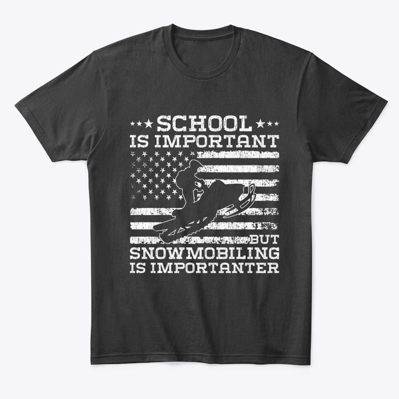 School Is Important But Snowmobiling