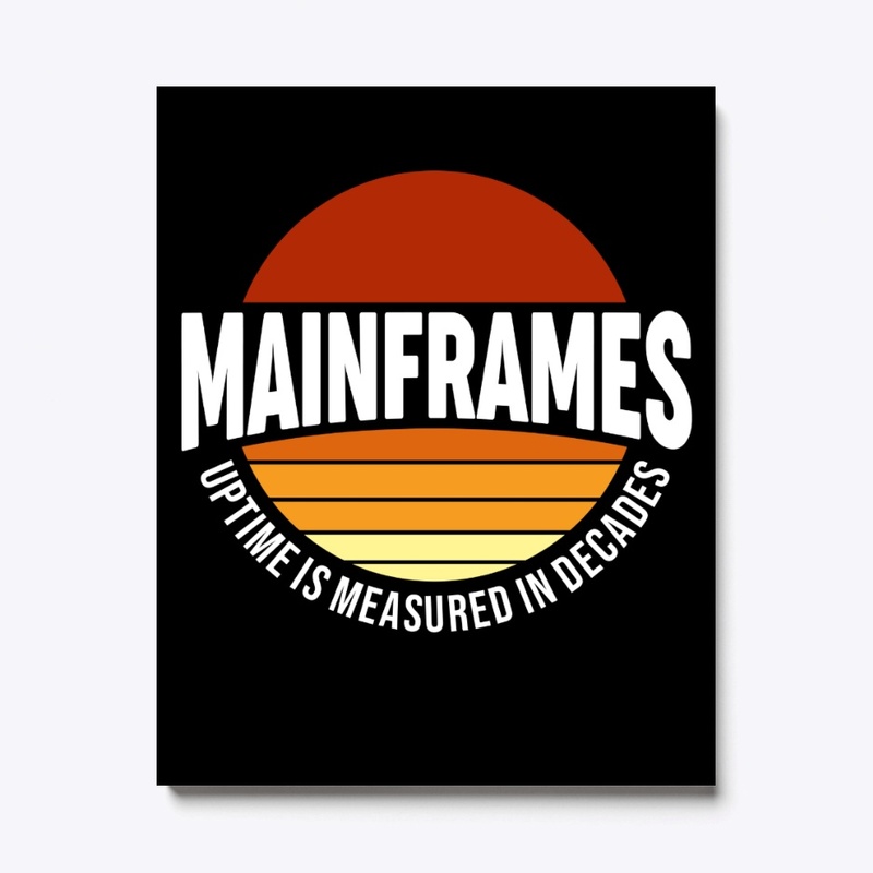 MAINFRAMES: UPTIME MEASURED IN DECADES