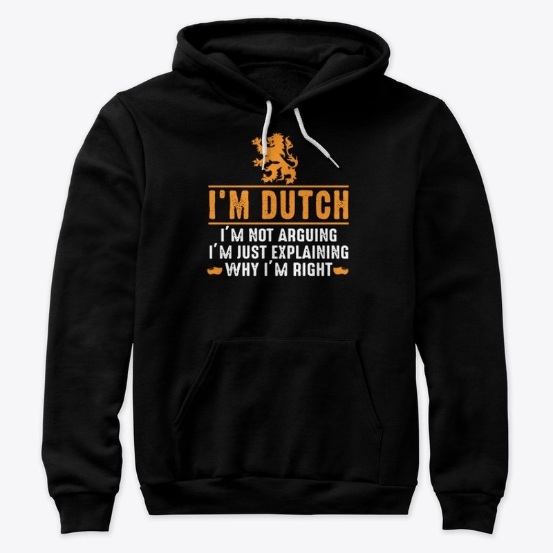 I'm Dutch - I'm not arguing