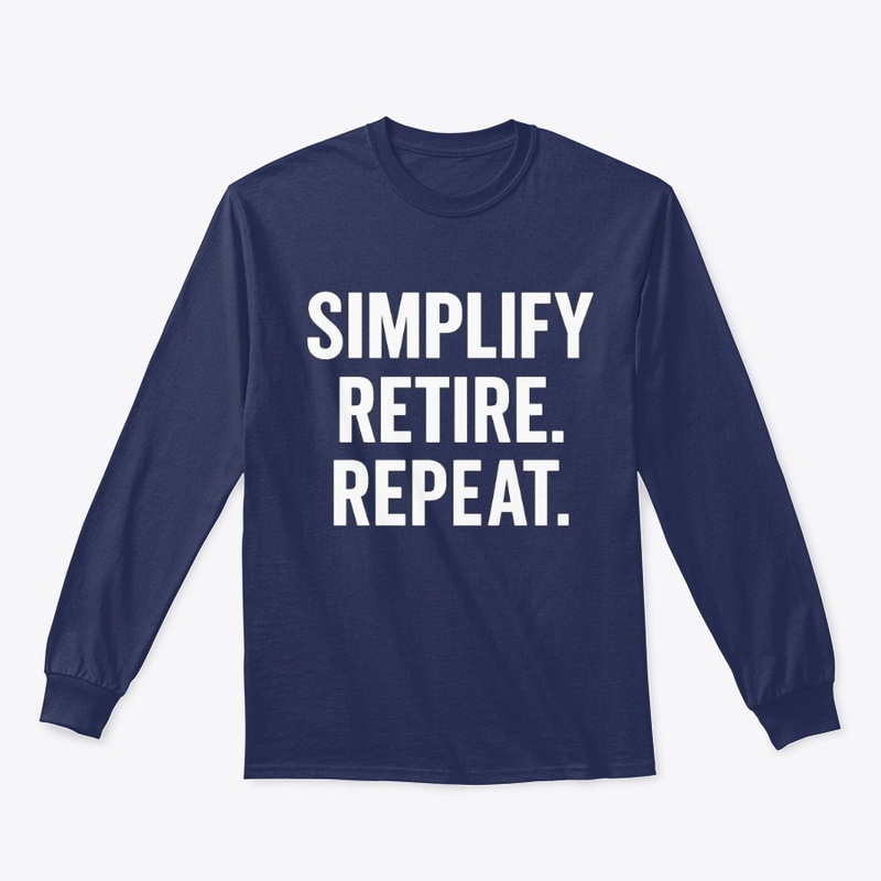 Simplify. Retire. Repeat. T-Shirt