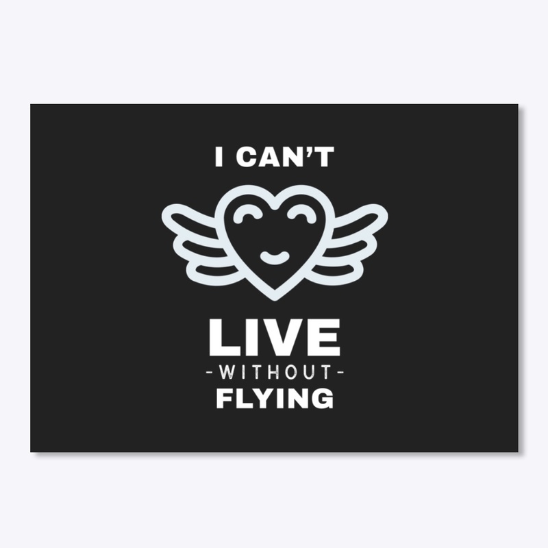 I CAN'T LIVE WITHOUT FYLING