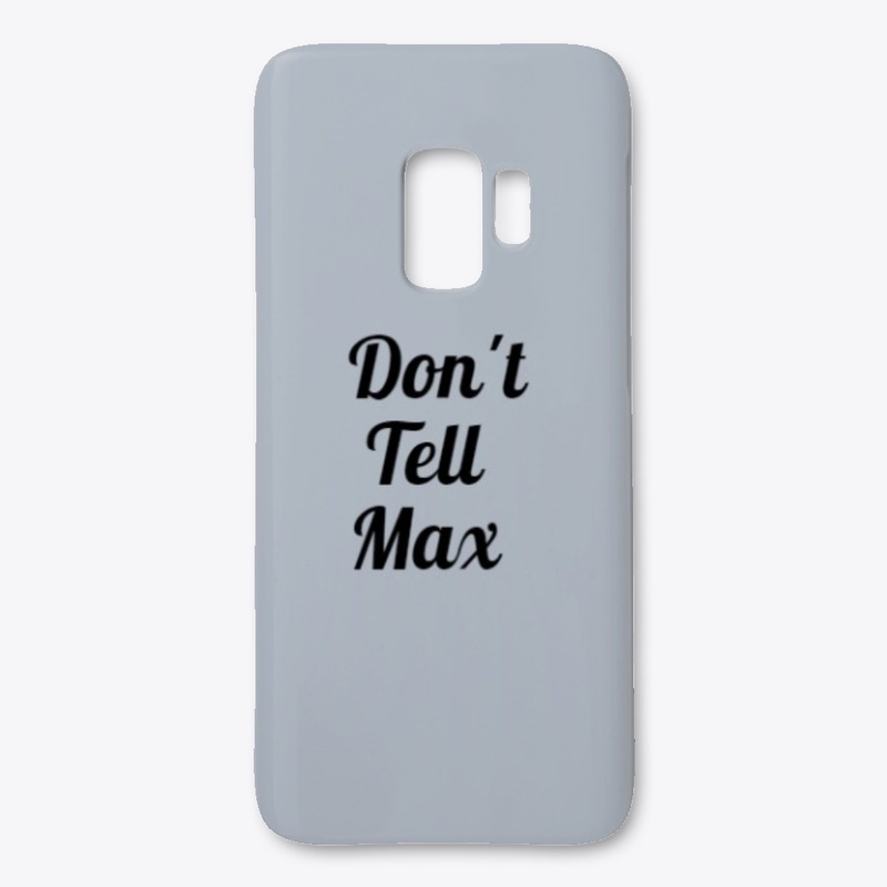 Don't Tell Max