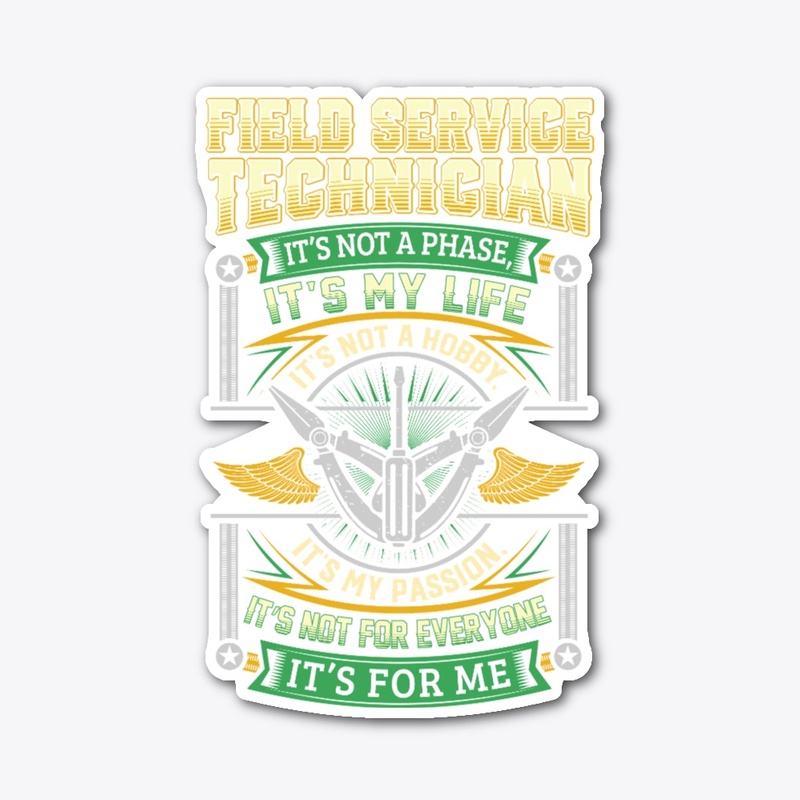 Field Service Technician It's My Life