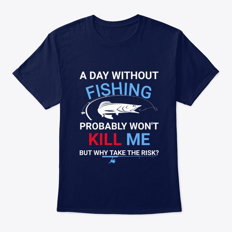 A Day Without Fishing Probably