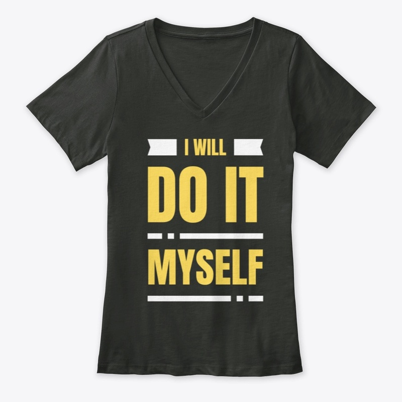 I WILL DO IT MYSELF