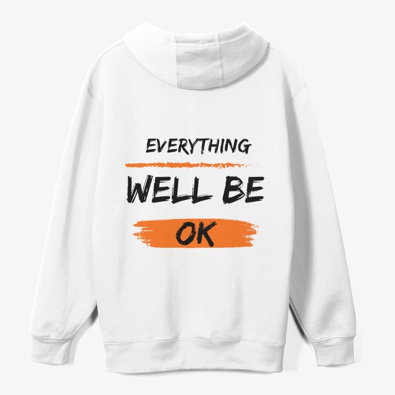 EVERYTHING WELL BE OK