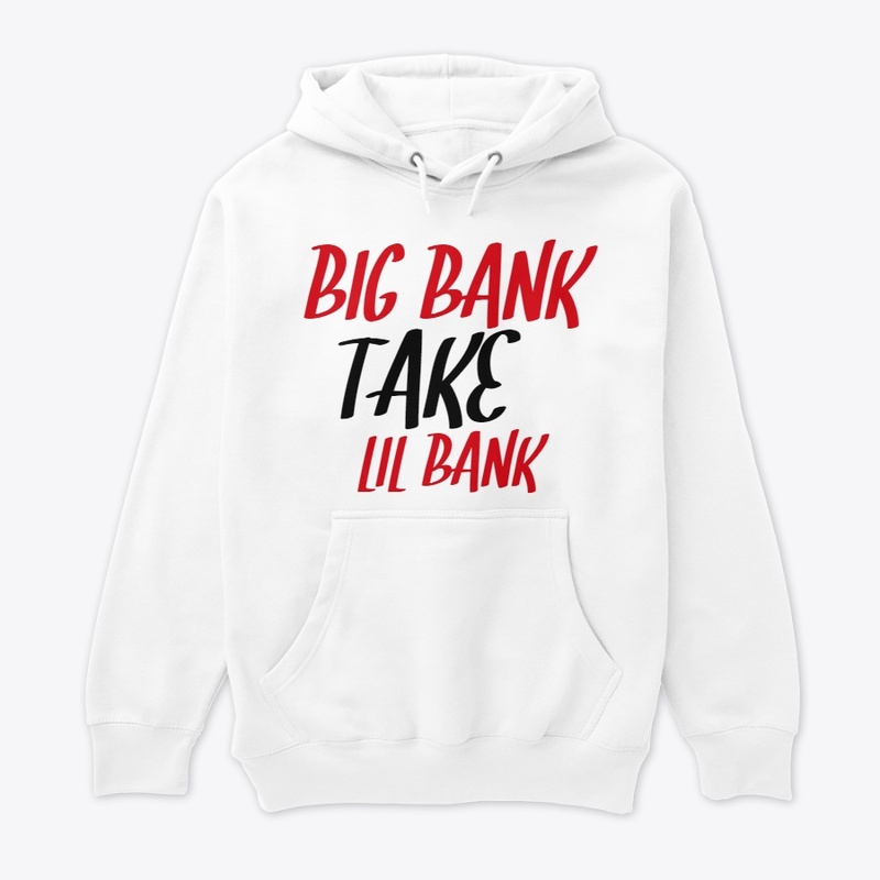 BIG BANK TAKE LIL BANK