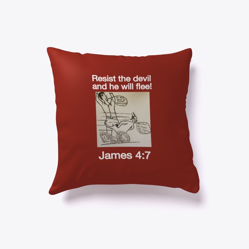 Resist the devil and he will flee! 