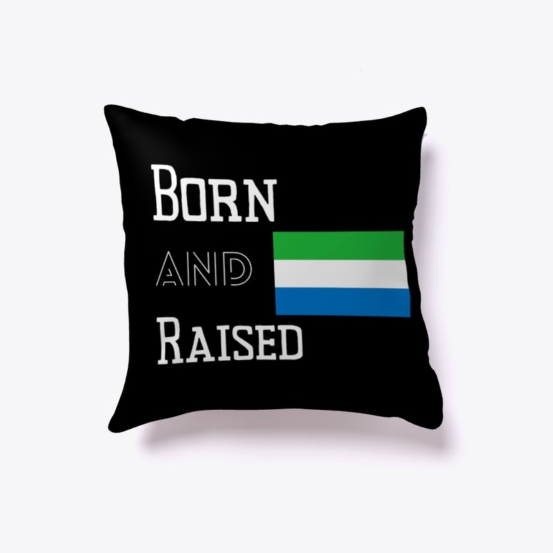 Born and raised - Sierra Leone
