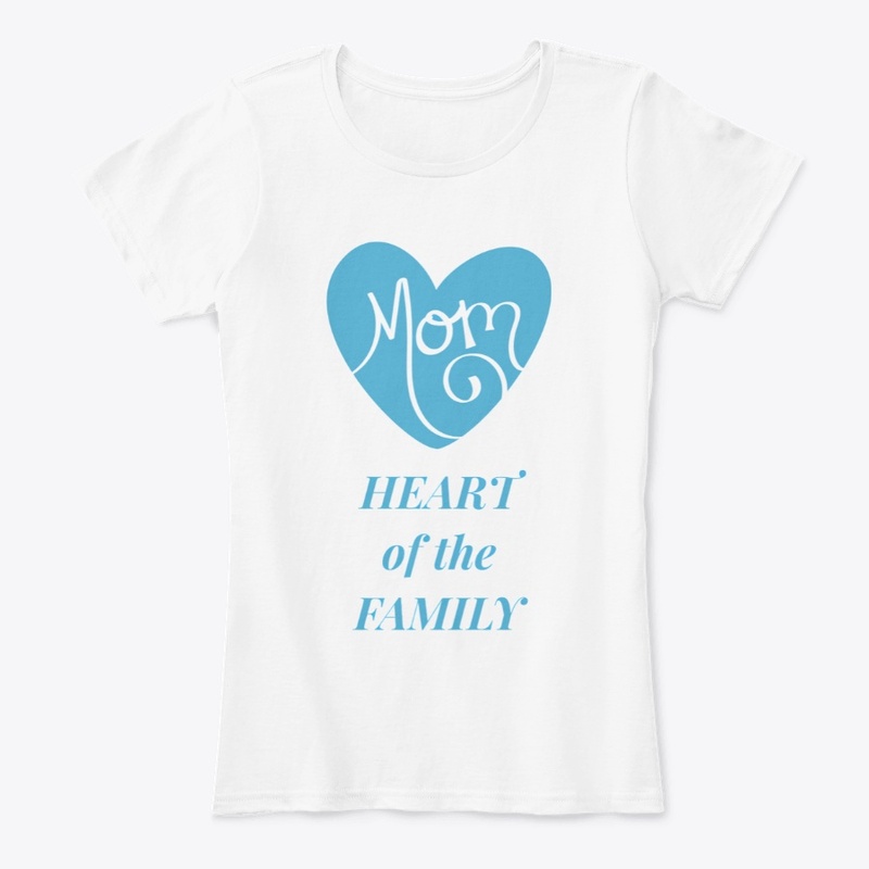 Mom HEART of the FAMILY